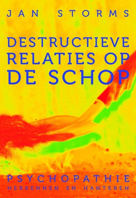 Destructieve relaties op de schop boek - Jan Storms